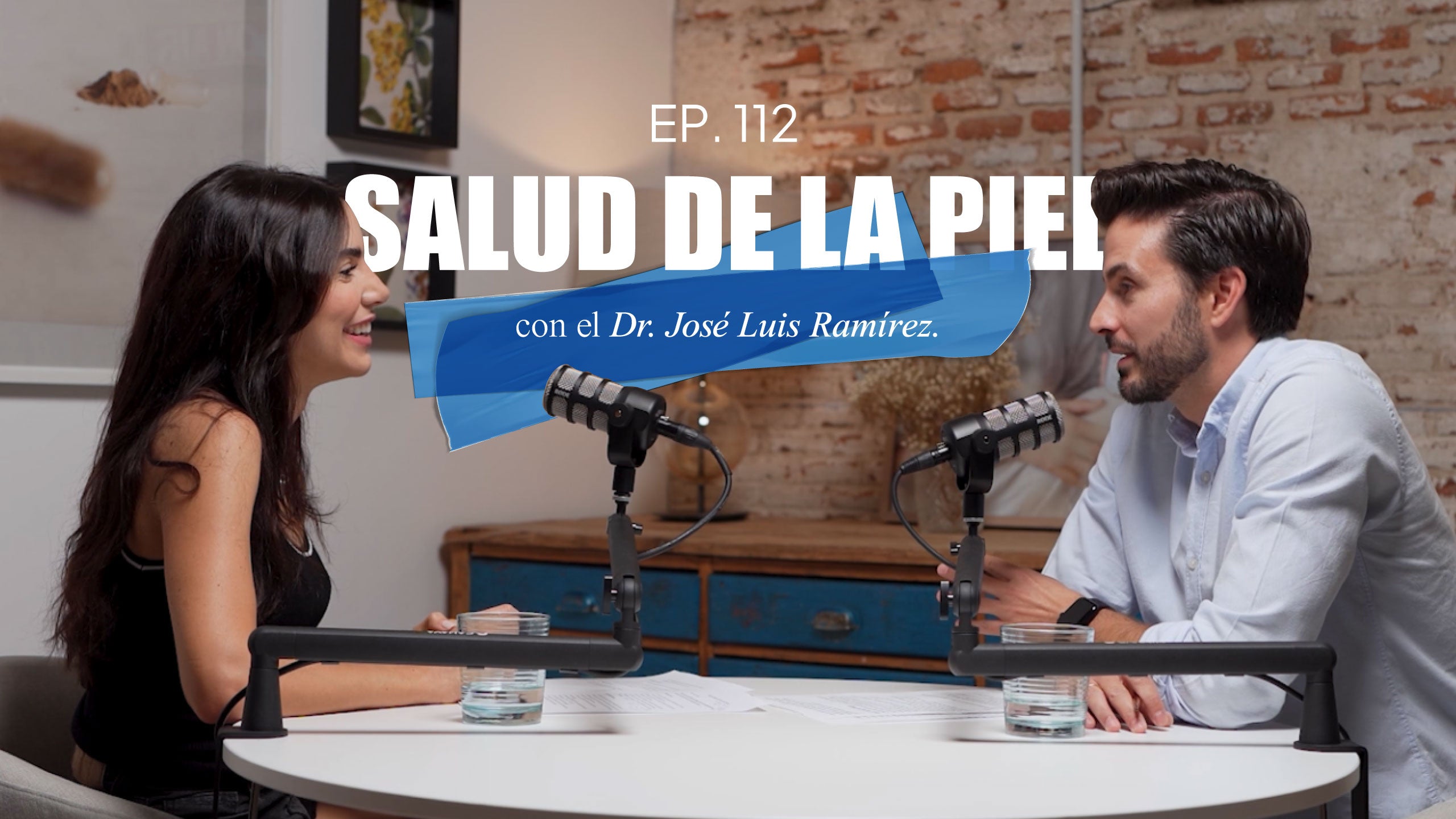 EP 112. Salud de la Piel con el Dr. José Luis Ramirez.